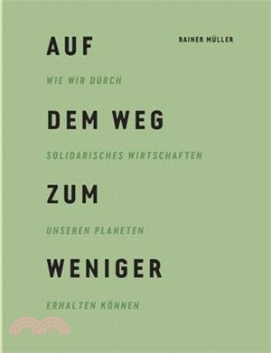 Auf dem Weg zum Weniger: Wie wir durch solidarisches Wirtschaften unseren Planeten erhalten können