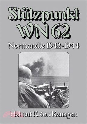 Stützpunkt WN 62: Normandie 1942-1944 - WN 62: Erinnerungen an Omaha Beach Begleitband