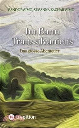Im Bann Transsilvaniens: Das grosse Abenteuer