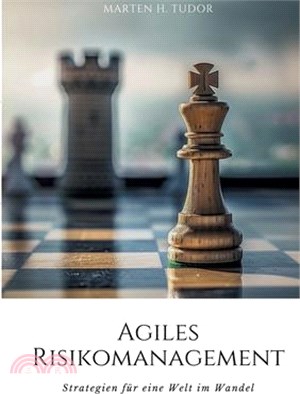 Agiles Risikomanagement: Strategien für eine Welt im Wandel