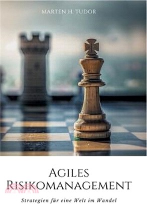 Agiles Risikomanagement: Strategien für eine Welt im Wandel