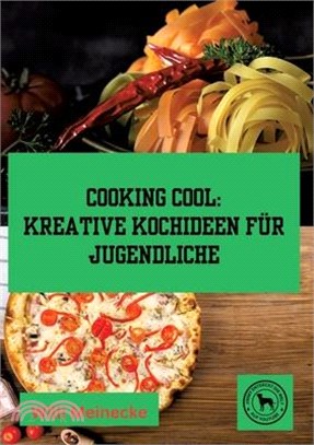 Cooking Cool: Kreative Kochideen für Jugendliche