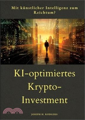 KI-optimiertes Krypto-Investment: Mit Künstlicher Intelligenz zum Reichtum?