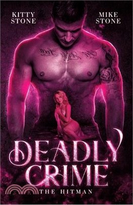 Deadly Crime - The Hitman: Dark Romance