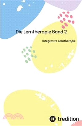 Die Lerntherapie Band 2: Integrative Lerntherapie