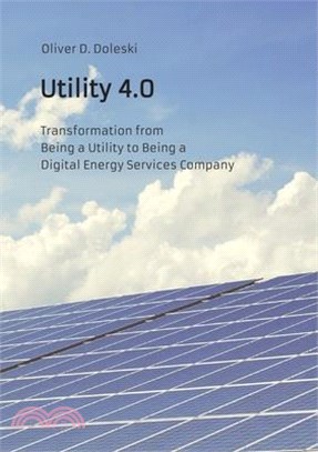 Utility 4.0: Transformation from Being a Utility to Being a Digital Energy Services Company