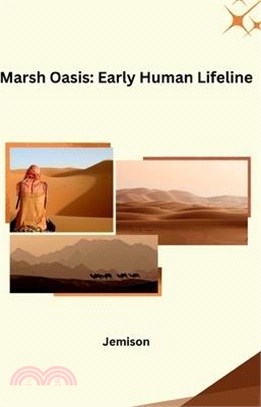 Marsh Oasis: Early Human Lifeline