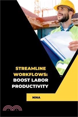 Streamline Workflows: Boost Labor Productivity