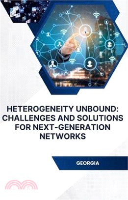 Heterogeneity Unbound: Challenges and Solutions for Next-Generation Networks