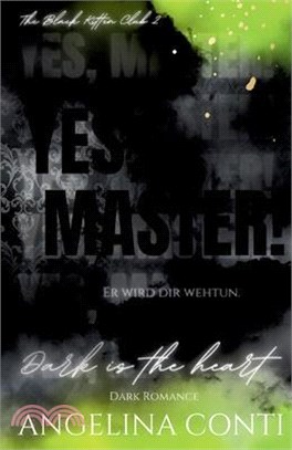 YES, MASTER! (Dark Romance): Dark is the heart