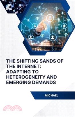 The Shifting Sands of the Internet: Adapting to Heterogeneity and Emerging Demands