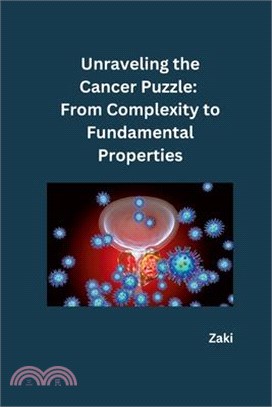 Unraveling the Cancer Puzzle: From Complexity to Fundamental Properties