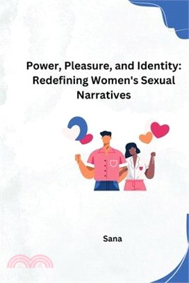 Power, Pleasure, and Identity: Redefining Women's Sexual Narratives