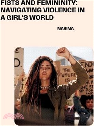 Fists and Femininity: Navigating Violence in a Girl's World