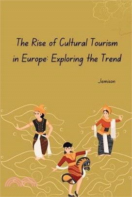 The Rise of Cultural Tourism in Europe: Exploring the Trend