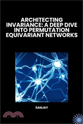 Architecting Invariance: A Deep Dive into Permutation Equivariant Networks