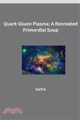 Quark-Gluon Plasma: A Recreated Primordial Soup