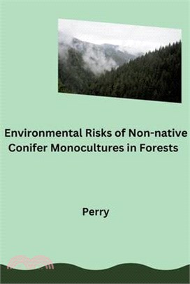 Environmental Risks of Non-native Conifer Monocultures in Forests