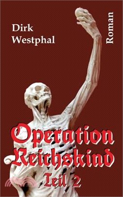 Operation Reichskind 2: Der eine Wille