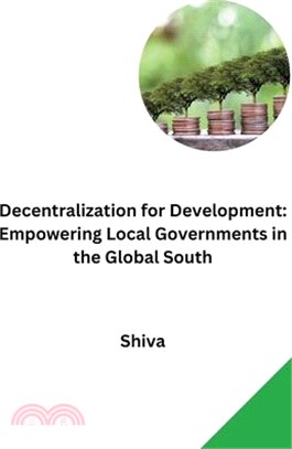 Decentralization for Development: Empowering Local Governments in the Global South