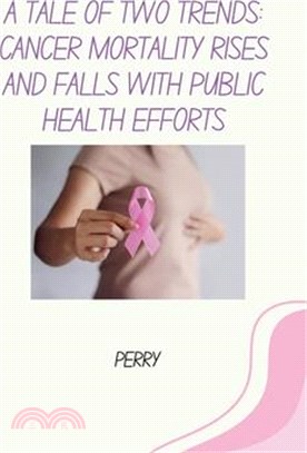 A Tale of Two Trends: Cancer Mortality Rises and Falls With Public Health Efforts