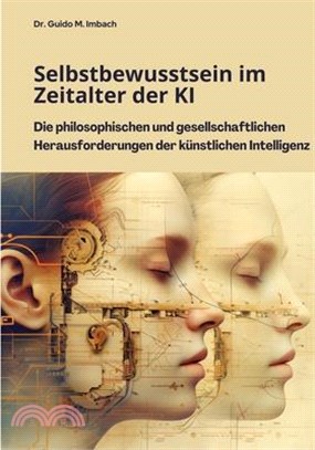 Selbstbewusstsein im Zeitalter der KI: Die philosophischen und gesellschaftlichen Herausforderungen der künstlichen Intelligenz