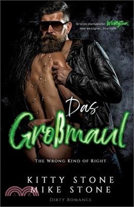 The Wrong kind of Right - Das Großmaul: Dirty Romance