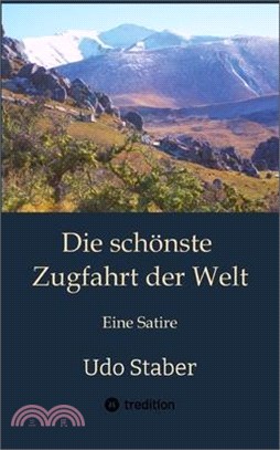Die schönste Zugfahrt der Welt: Eine Satire