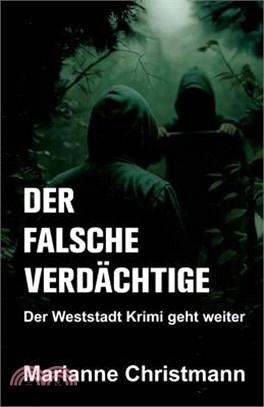 Der falsche Verdächtige: Der Weinheim Krimi geht weiter