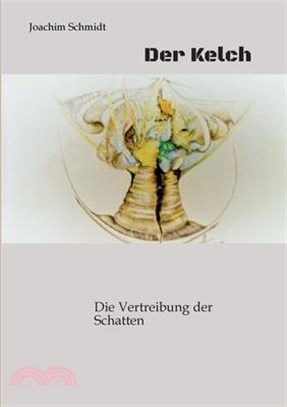 Der Kelch ein fantastisches Märchenbuch für Goß und Klein: Die Vertreibung der Schatten Licht und Schatten demonstrieren die Dualität unseres Lebens.