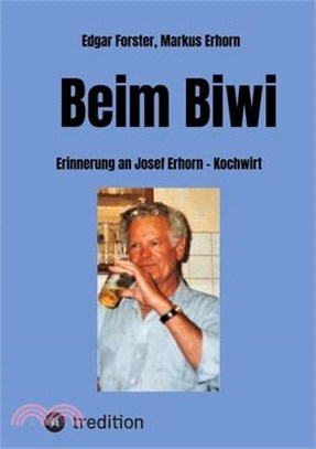 Beim Biwi: Erinnerung an Josef Erhorn - Kochwirt