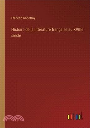 Histoire de la littérature française au XVIIIe siècle