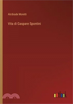 Vita di Gaspare Spontini