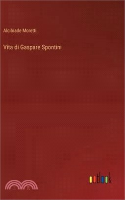 Vita di Gaspare Spontini