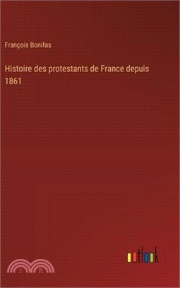 Histoire des protestants de France depuis 1861