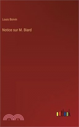 Notice sur M. Biard