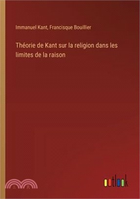 Théorie de Kant sur la religion dans les limites de la raison