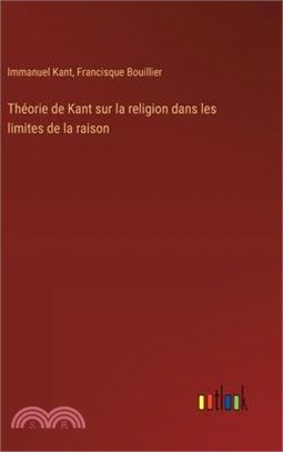 Théorie de Kant sur la religion dans les limites de la raison