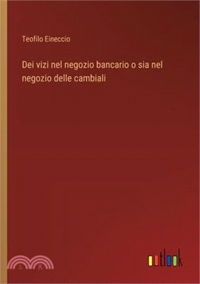 Dei vizi nel negozio bancario o sia nel negozio delle cambiali