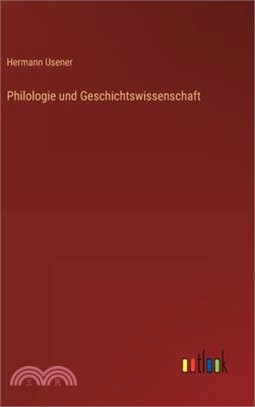 Philologie und Geschichtswissenschaft