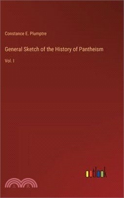 General Sketch of the History of Pantheism: Vol. I