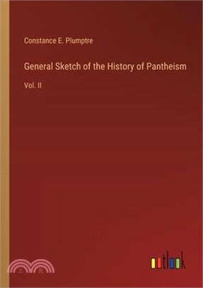 General Sketch of the History of Pantheism: Vol. II