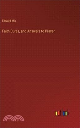 Faith Cures, and Answers to Prayer