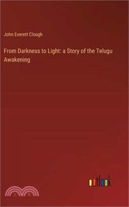From Darkness to Light: a Story of the Telugu Awakening