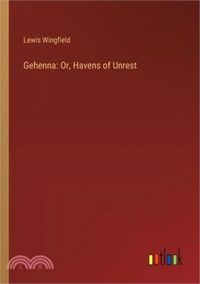 Gehenna: Or, Havens of Unrest