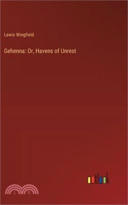 Gehenna: Or, Havens of Unrest