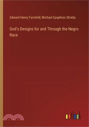 God's Designs for and Through the Negro Race