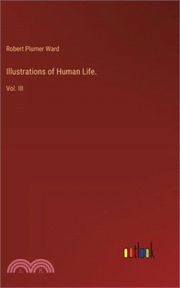 Illustrations of Human Life.: Vol. III