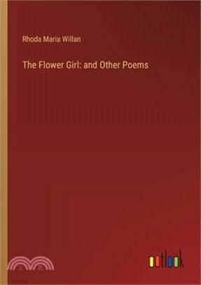 The Flower Girl: and Other Poems