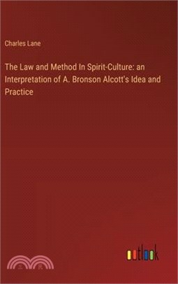 The Law and Method In Spirit-Culture: an Interpretation of A. Bronson Alcott's Idea and Practice